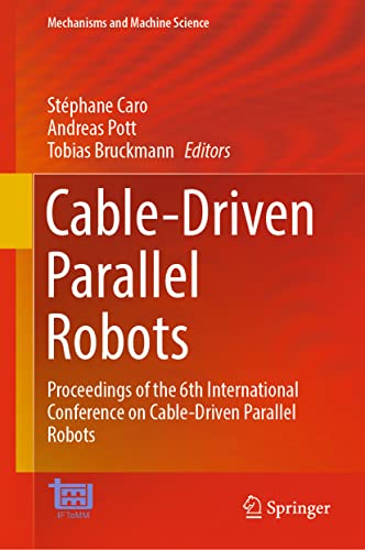 Imagen de archivo de Cable-Driven Parallel Robots : Proceedings of the 6th International Conference on Cable-Driven Parallel Robots a la venta por GreatBookPrices