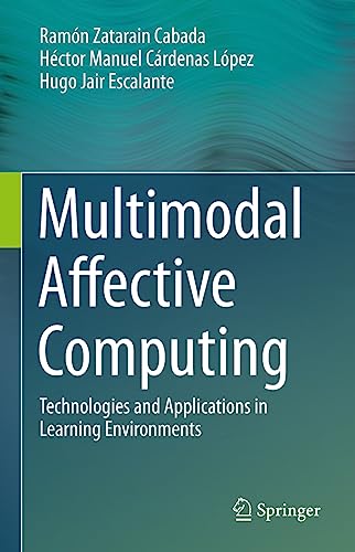 Imagen de archivo de Multimodal Affective Computing : Technologies and Applications in Learning Environments a la venta por GreatBookPrices