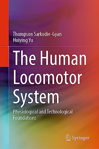 9783031327803: The Human Locomotor System: Physiological and Technological Foundations
