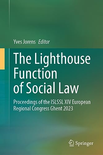 Stock image for The Lighthouse Function of Social Law: Proceedings of the ISLSSL XIV European Regional Congress Ghent 2023 for sale by California Books