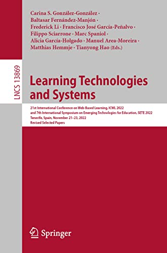 Stock image for Learning Technologies and Systems : 21st International Conference on Web-based Learning, Icwl 2022, and 7th International Symposium on Emerging Technologies for Education, Sete 2022, Tenerife, Spain, November 21-23, 2022, Revised Selected Papers for sale by GreatBookPricesUK