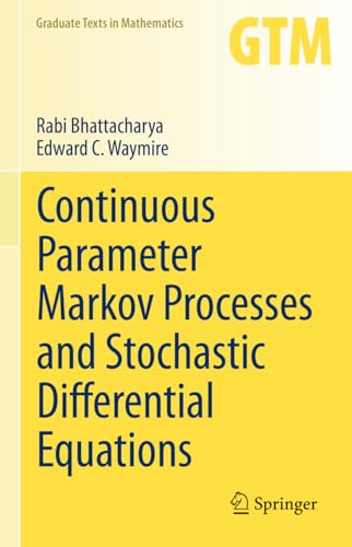 Stock image for Continuous Parameter Markov Processes and Stochastic Differential Equations (Graduate Texts in Mathematics, 299) for sale by Books Unplugged