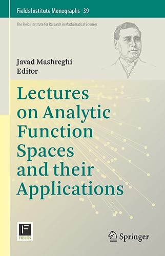 Stock image for Lectures on Analytic Function Spaces and their Applications (Fields Institute Monographs, 39) for sale by Book Deals