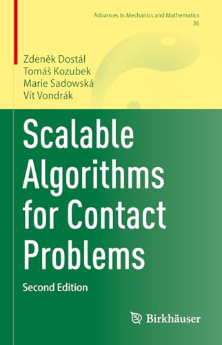 Stock image for Scalable Algorithms for Contact Problems (Advances in Mechanics and Mathematics, 36) for sale by Ria Christie Collections