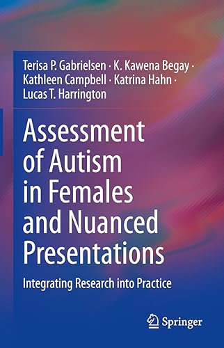 Stock image for Assessment of Autism in Females and Nuanced Presentations : Integrating Research into Practice for sale by GreatBookPrices