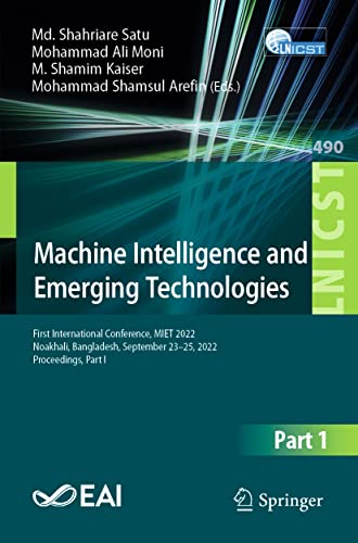 9783031346187: Machine Intelligence and Emerging Technologies: First International Conference, MIET 2022, Noakhali, Bangladesh, September 23-25, 2022, Proceedings, ... and Telecommunications Engineering)