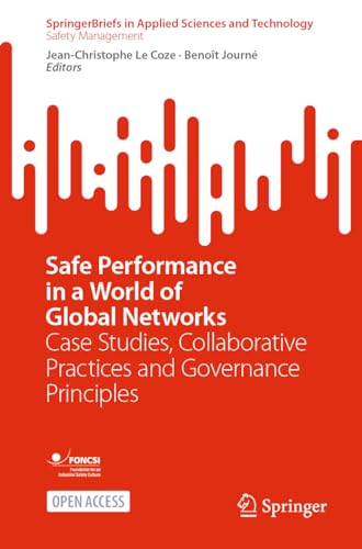 9783031351624: Safe Performance in a World of Global Networks: Case Studies, Collaborative Practices and Governance Principles (SpringerBriefs in Applied Sciences and Technology)