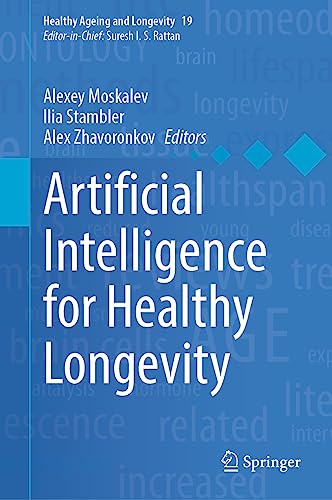 9783031351754: Artificial Intelligence for Healthy Longevity: 19 (Healthy Ageing and Longevity)