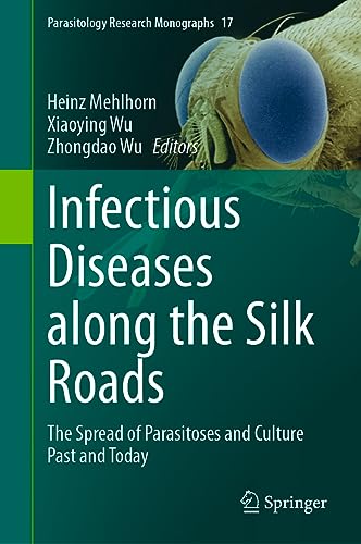 Immagine dell'editore per Infectious Diseases along the Silk Roads: The Spread of Parasitoses and Culture Past and Today (Parasitology Research Monographs, 17) venduto da BooksRun