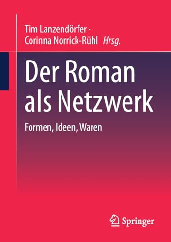 Stock image for The Novel As Network : Formen, Ideen, Waren -Language: German for sale by GreatBookPrices