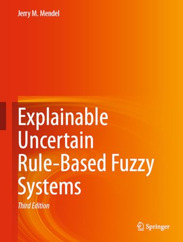 9783031353772: Explainable Uncertain Rule-Based Fuzzy Systems