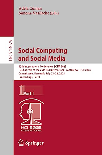 9783031359149: Social Computing and Social Media: 15th International Conference, SCSM 2023, Held as Part of the 25th HCI International Conference, HCII 2023, ... I: 14025 (Lecture Notes in Computer Science)