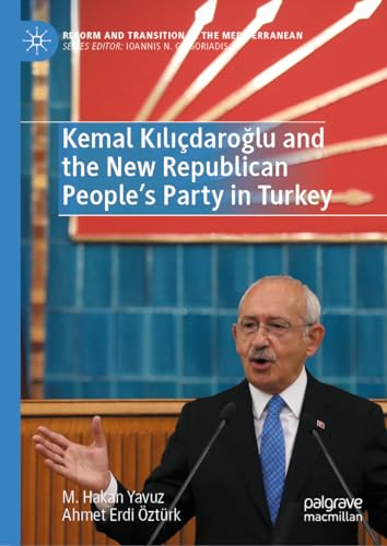 Stock image for Kemal Kilidaroglu and the New Republican People?s Party in Turkey for sale by GreatBookPrices