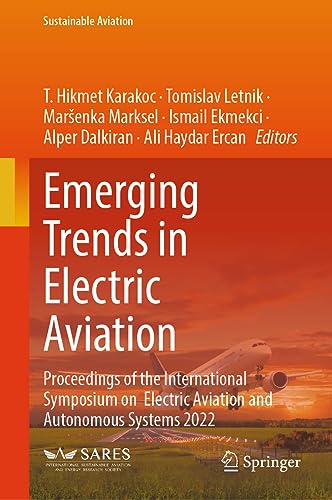 Stock image for Emerging Trends in Electric Aviation: Proceedings of the International Symposium on Electric Aviation and Autonomous Systems 2022 (Sustainable Aviation) for sale by Ria Christie Collections