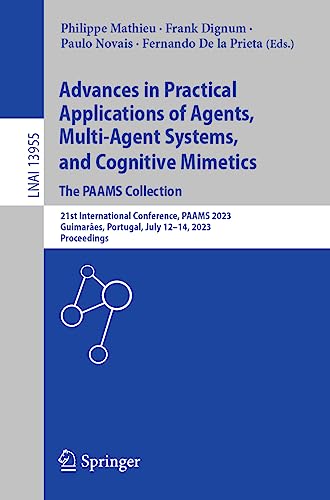 Beispielbild fr Advances in Practical Applications of Agents, Multi-Agent Systems, and Cognitive Mimetic: The PAAMS Collection zum Verkauf von Blackwell's