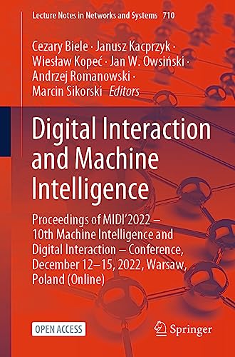 Stock image for Digital Interaction and Machine Intelligence: Proceedings of MIDI?2022 ? 10th Machine Intelligence and Digital Interaction ? Conference, December . (Lecture Notes in Networks and Systems) for sale by GF Books, Inc.