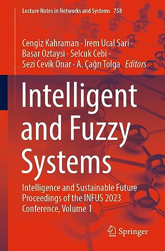 Immagine dell'editore per Intelligent and Fuzzy Systems : Intelligence and Sustainable Future Proceedings of the INFUS 2023 Conference, Volume 1 venduto da Buchpark