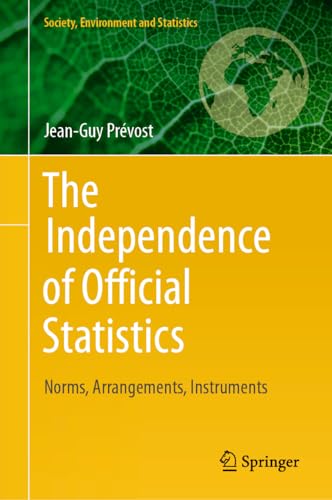Beispielbild fr The Independence of Official Statistics: Norms, Arrangements, Instruments (Society, Environment and Statistics) zum Verkauf von Ria Christie Collections