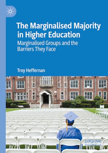 Beispielbild fr Marginalised Majority in Higher Education : Marginalised Groups and the Barriers They Face zum Verkauf von GreatBookPrices