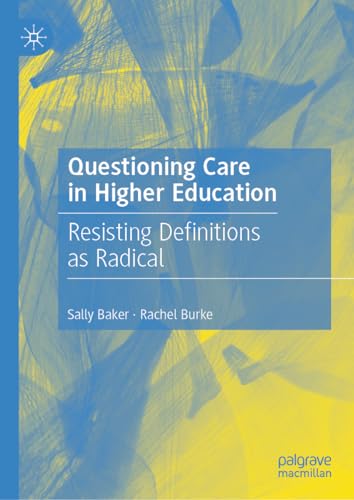 Stock image for Questioning Care in Higher Education : Resisting Definitions As Radical for sale by GreatBookPrices