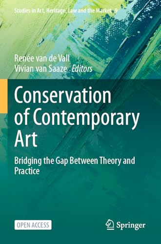 9783031423598: Conservation of Contemporary Art: Bridging the Gap Between Theory and Practice (Studies in Art, Heritage, Law and the Market)