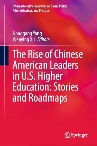 Immagine dell'editore per The Rise of Chinese American Leaders in U.S. Higher Education: Stories and Roadmaps (International Perspectives on Social Policy, Administration, and Practice) venduto da BooksRun
