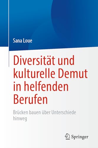 Stock image for Diversitt Und Kulturelle Demut in Helfenden Berufen : Brcken Bauen ber Unterschiede Hinweg -Language: German for sale by GreatBookPrices