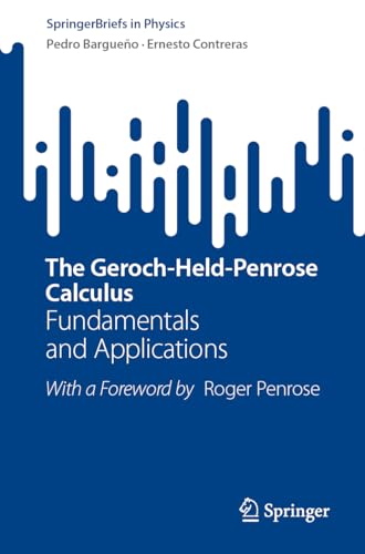 9783031429477: The Geroch-Held-Penrose Calculus: Fundamentals and Applications