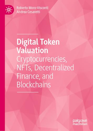 Beispielbild fr Digital Token Valuation : Cryptocurrencies, Nfts, Decentralized Finance, and Blockchains zum Verkauf von GreatBookPrices