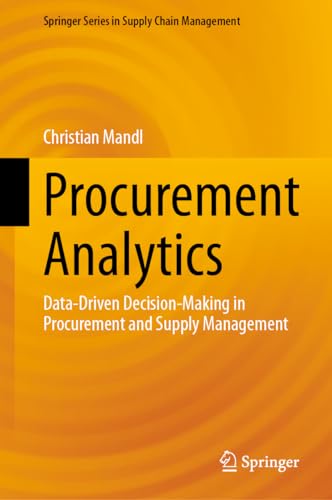 9783031432804: Procurement Analytics: Data-Driven Decision-Making in Procurement and Supply Management: 22