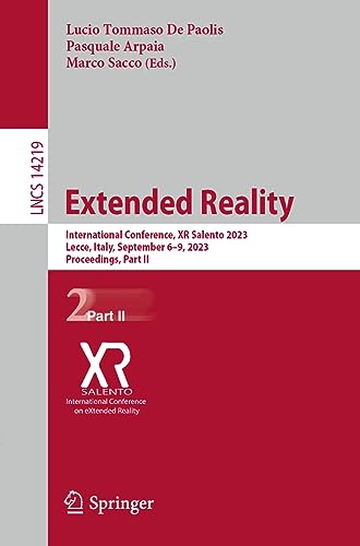 9783031434037: Extended Reality: International Conference, XR Salento 2023, Lecce, Italy, September 6-9, 2023, Proceedings, Part II: 14219 (Lecture Notes in Computer Science)