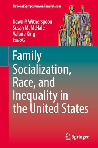 Imagen de archivo de Family Socialization, Race, and Inequality in the United States (National Symposium on Family Issues, 14) a la venta por Open Books
