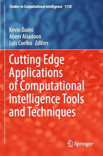 Stock image for Cutting Edge Applications of Computational Intelligence Tools and Techniques (Studies in Computational Intelligence, 1118, Band 1118) for sale by Buchpark