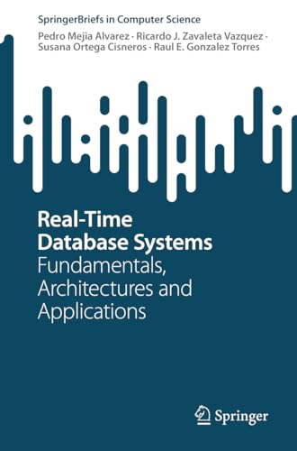 Beispielbild fr Real-Time Database Systems: Fundamentals, Architectures and Applications zum Verkauf von Revaluation Books