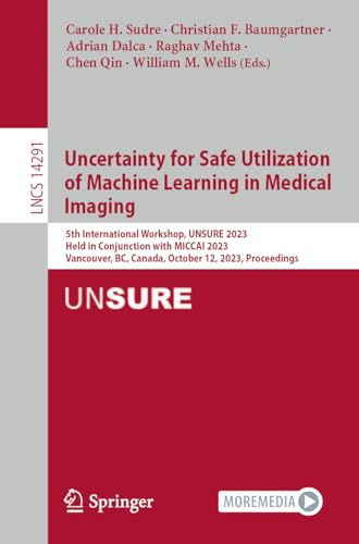 Stock image for Uncertainty for Safe Utilization of Machine Learning in Medical Imaging for sale by Blackwell's