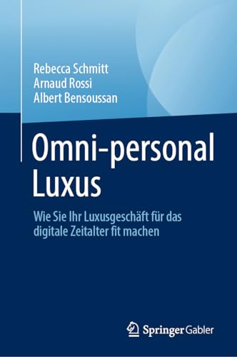 Stock image for Omni-personal Luxus: Wie Sie Ihr Luxusgeschft fr das digitale Zeitalter fit machen (German Edition) for sale by GF Books, Inc.