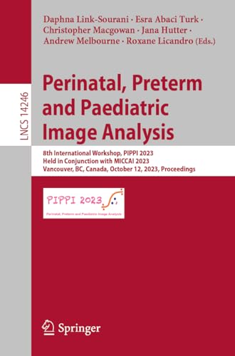 Stock image for Perinatal, Preterm and Paediatric Image Analysis for sale by Blackwell's