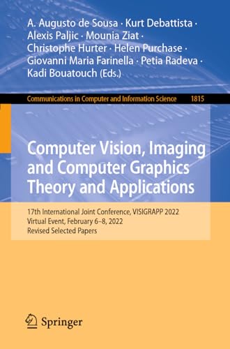 9783031457241: Computer Vision, Imaging and Computer Graphics Theory and Applications: 17th International Joint Conference, VISIGRAPP 2022, Virtual Event, February ... in Computer and Information Science)