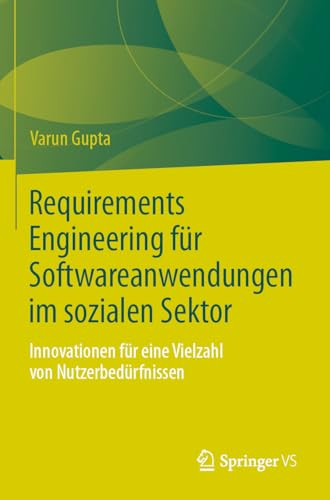 Beispielbild fr Requirements Engineering für Softwareanwendungen im sozialen Sektor: Innovationen für eine Vielzahl von Nutzerbedürfnissen (German Edition) zum Verkauf von Books From California