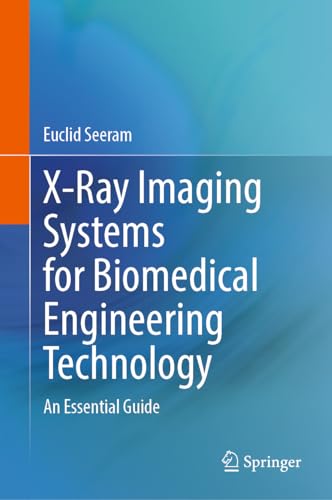 Beispielbild fr X-Ray Imaging Systems for Biomedical Engineering Technology: An Essential Guide zum Verkauf von Open Books