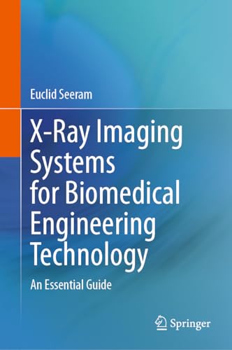 Imagen de archivo de X-Ray Imaging Systems for Biomedical Engineering Technology: An Essential Guide a la venta por Open Books