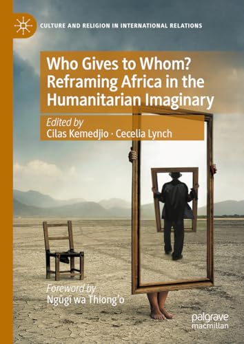 Stock image for Who Gives to Whom? Reframing Africa in the Humanitarian Imaginary (Hardcover) for sale by Grand Eagle Retail