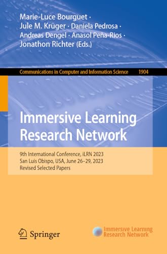 Beispielbild fr Immersive Learning Research Network: 9th International Conference, iLRN 2023, San Luis Obispo, USA, June 26?29, 2023, Revised Selected Papers (Communications in Computer and Information Science) zum Verkauf von GF Books, Inc.