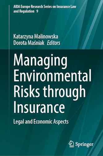 9783031476013: Managing Environmental Risks through Insurance: Legal and Economic Aspects: 9 (AIDA Europe Research Series on Insurance Law and Regulation)