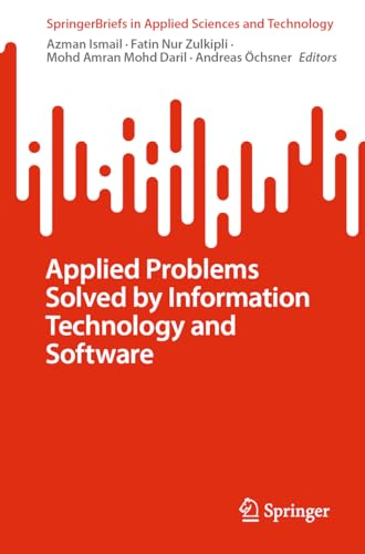 9783031477263: Applied Problems Solved by Information Technology and Software (SpringerBriefs in Applied Sciences and Technology)