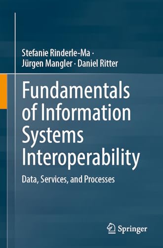 Stock image for Fundamentals of Information Systems Interoperability : Data, Services, and Processes for sale by GreatBookPrices