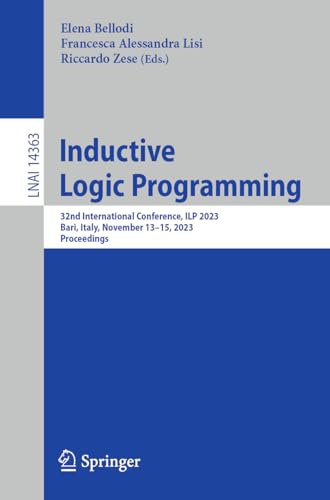 Imagen de archivo de Inductive Logic Programming: 32nd International Conference, ILP 2023, Bari, Italy, November 13"15, 2023, Proceedings (Lecture Notes in Artificial Intelligence) a la venta por Books From California