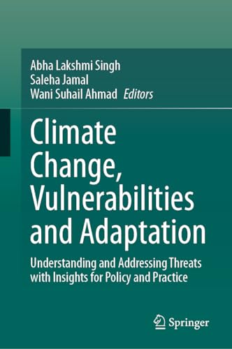9783031496417: Climate Change, Vulnerabilities and Adaptation: Understanding and Addressing Threats with Insights for Policy and Practice