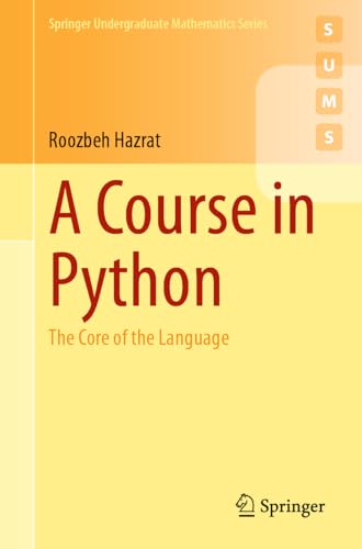 9783031497797: A Course in Python: The Core of the Language (Springer Undergraduate Mathematics Series)