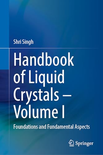 9783031500572: Handbook of Liquid CrystalsVolume I: Foundations and Fundamental Aspects: 1